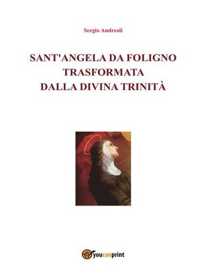 cover image of Sant'Angela da Foligno trasformata dalla Divina Trinità